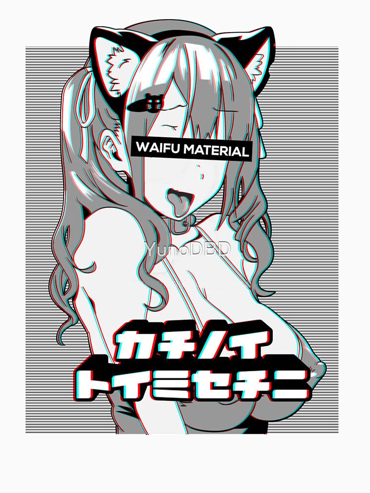 Waifu material by YunoDBD Unisex