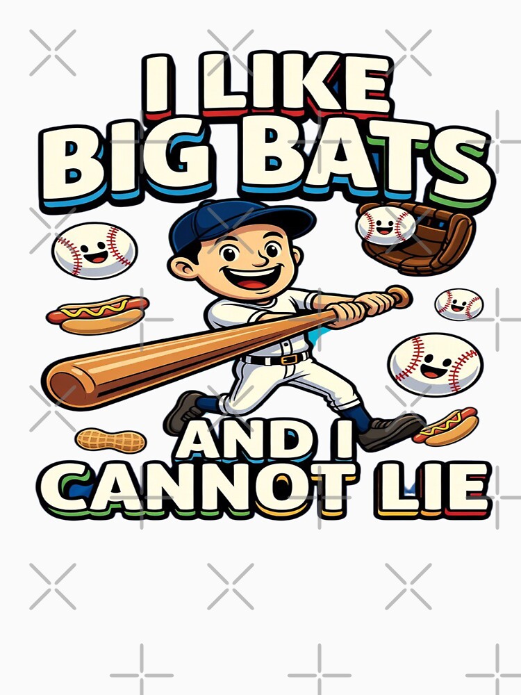 I Like Big Bats And I Cannot Lie Funny Baseball T-Shirt | Cute Baseball Player Graphic Tee | Baseball Lover Gift | Kawaii Sports Design by Sushikidsntoddlers