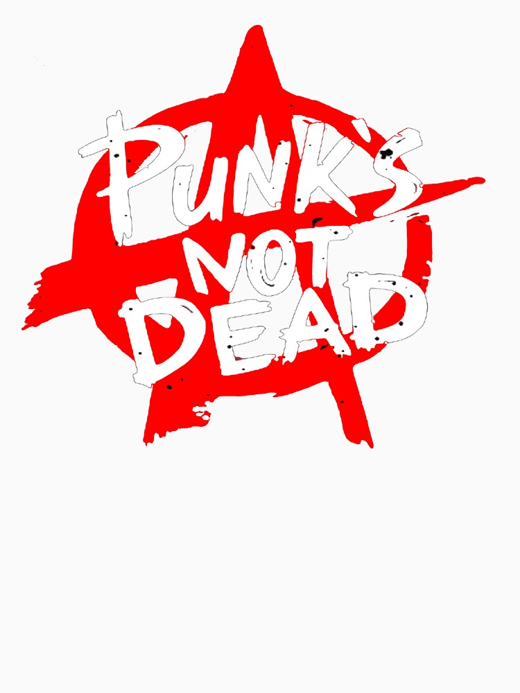 Punks Not Dead by O-M-F-G-Tees Unisex