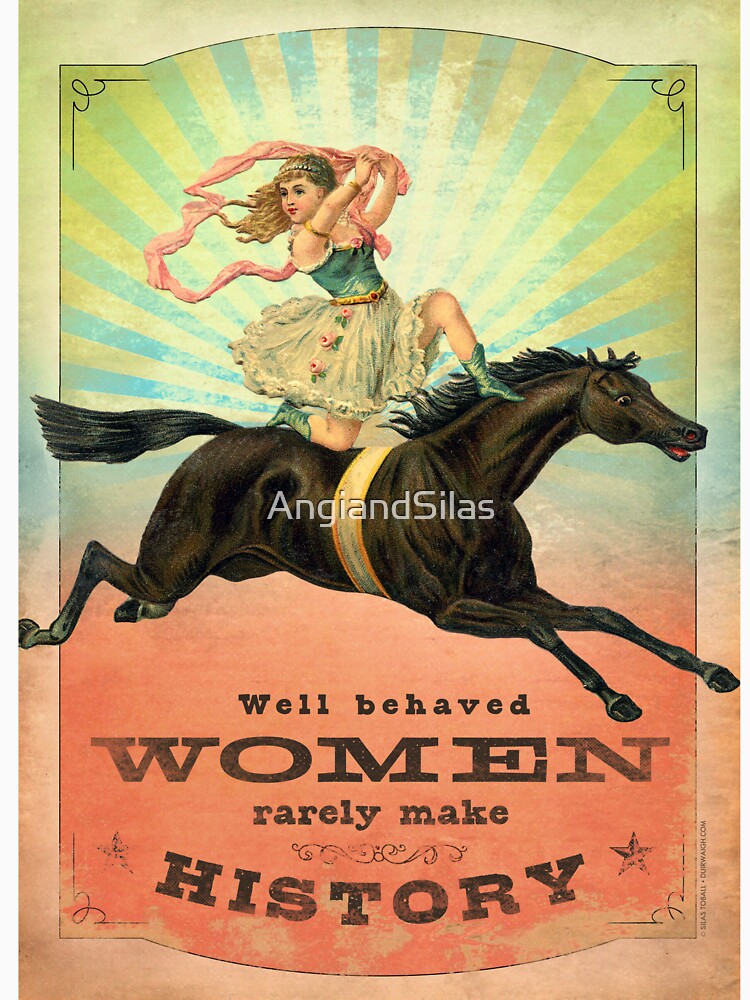 Well Behaved Women Rarely Make History by AngiandSilas Unisex
