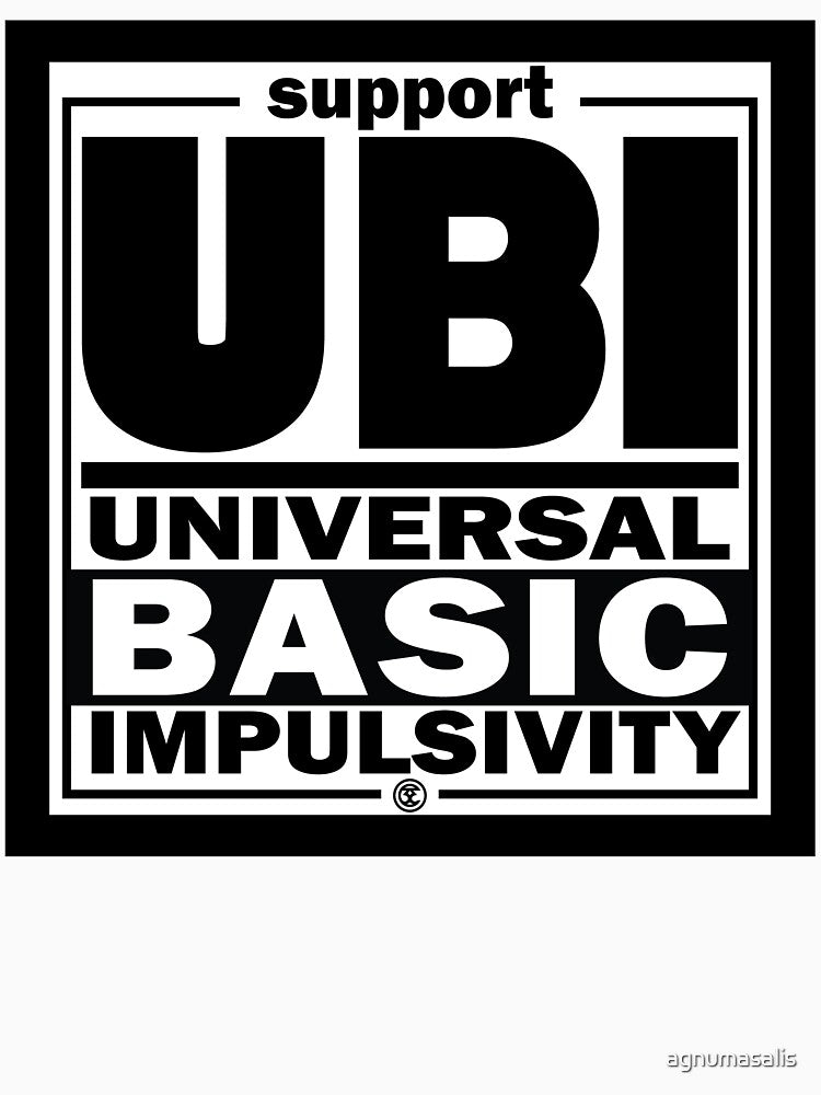 Impulsivity | UBI Black by agnumasalis Unisex