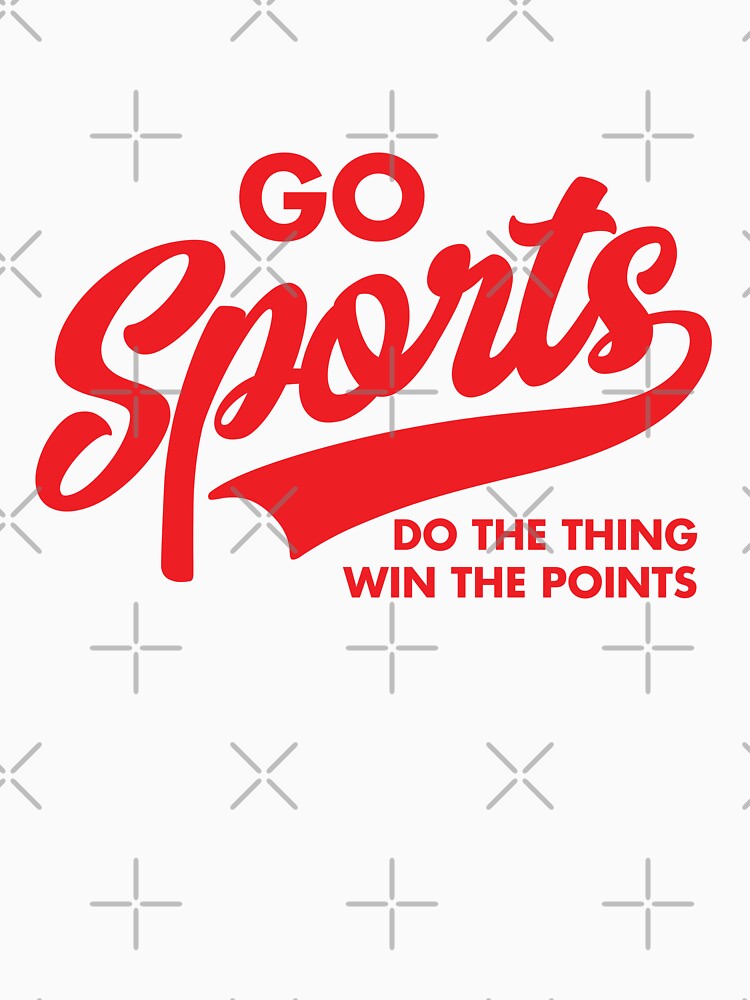Go Sports Do The Thing by DetourShirts Unisex