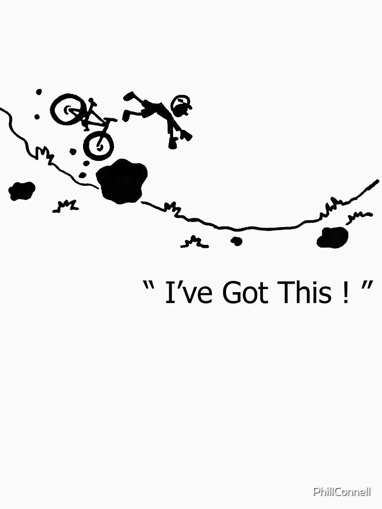 Cycling Crash, Mountain Bike " I've Got This ! " Cartoon by PhillConnell Unisex