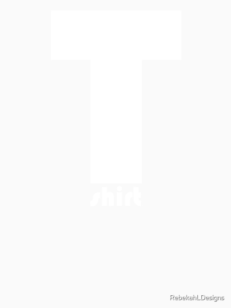 "T" Shirt (for dark backgrounds) by RebekahLDesigns Unisex