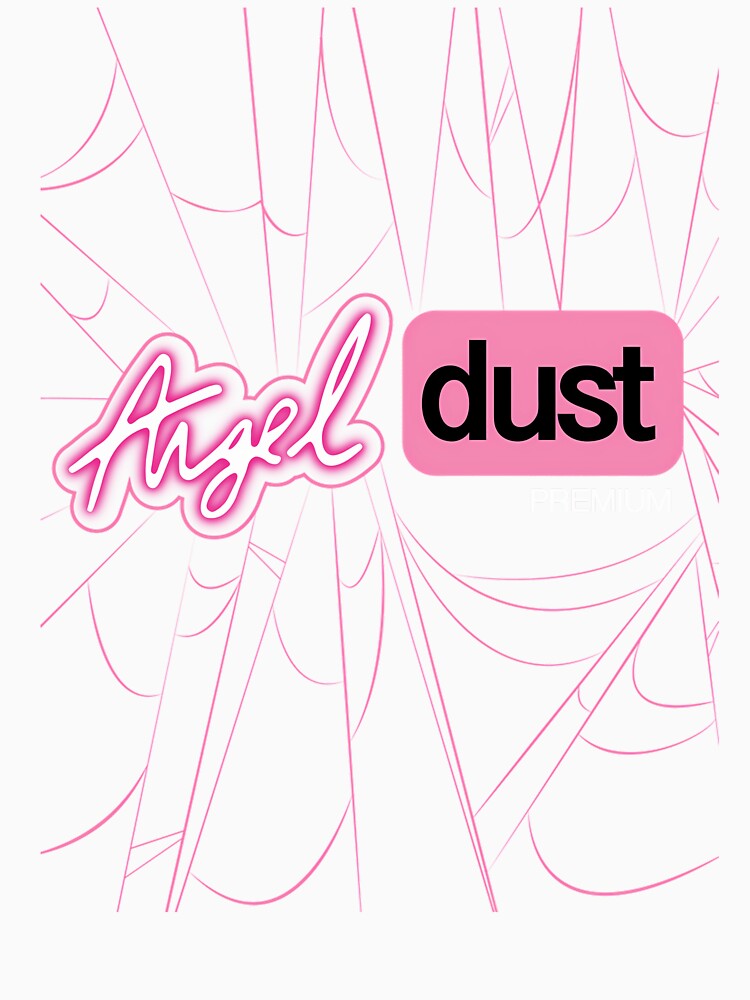Angel Dust Premium by varyacingizu Unisex