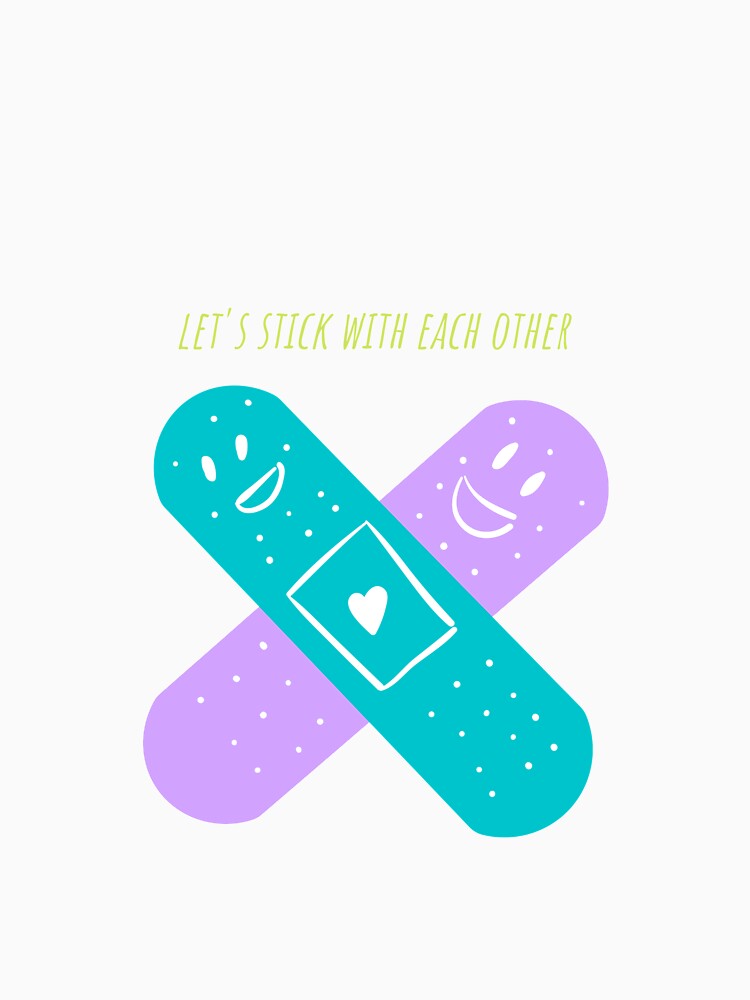 Let's stick with each other funny cool design by popotamfriends Unisex