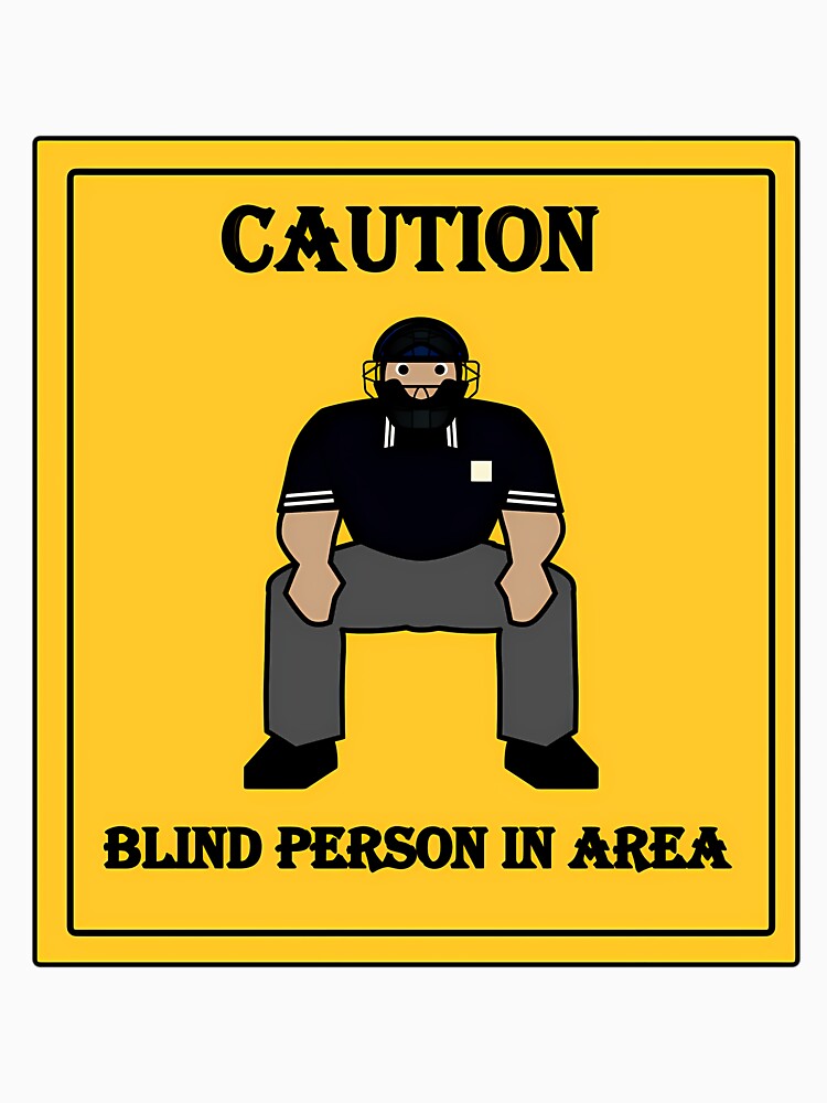 Caution Blind Umpire by guilanho