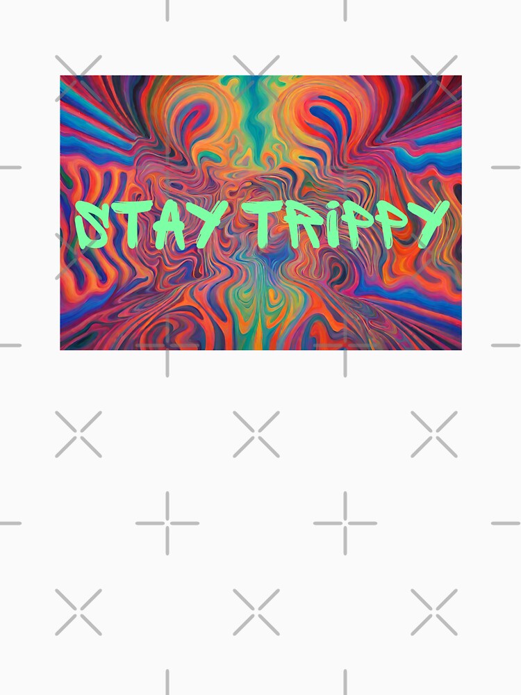 Stay Trippy by motivationhood Unisex