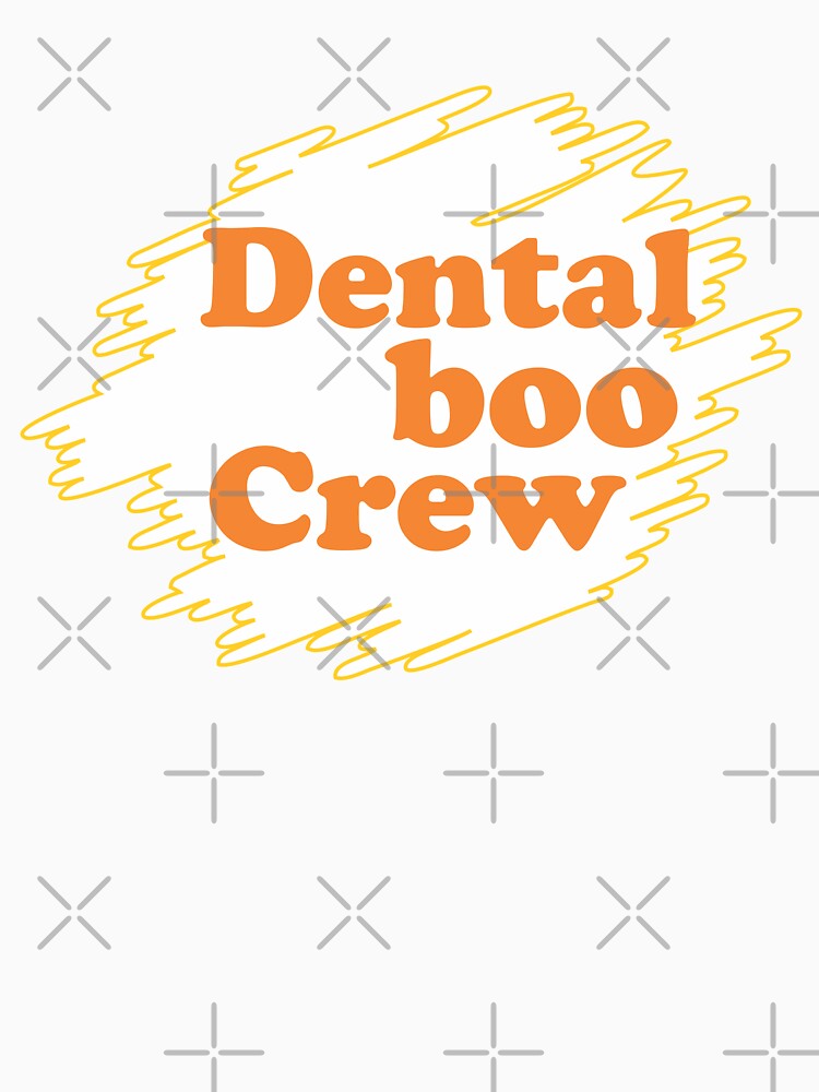 Dental boo crew funny T shirt by grafixmaster