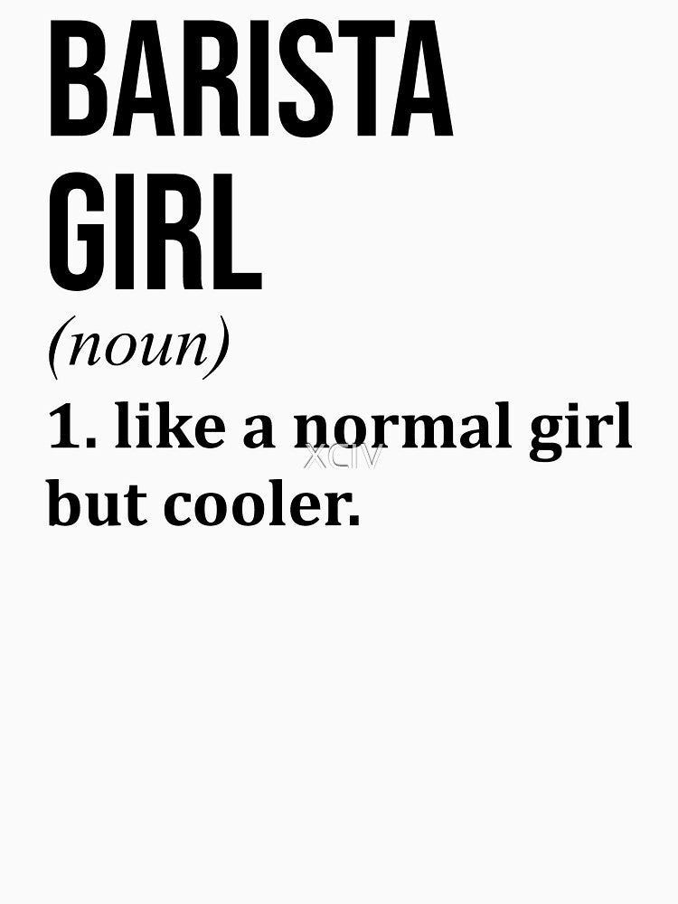 Barista Girl Definition Barista by XCIV