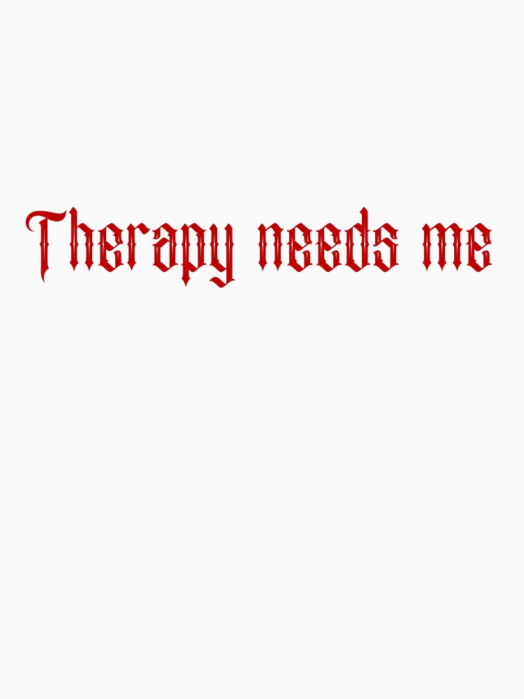 Therapy needs me- red by SlimyFish