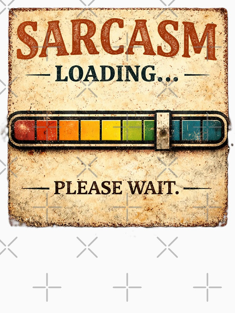 Sarcasm Loading by NovLTs Unisex