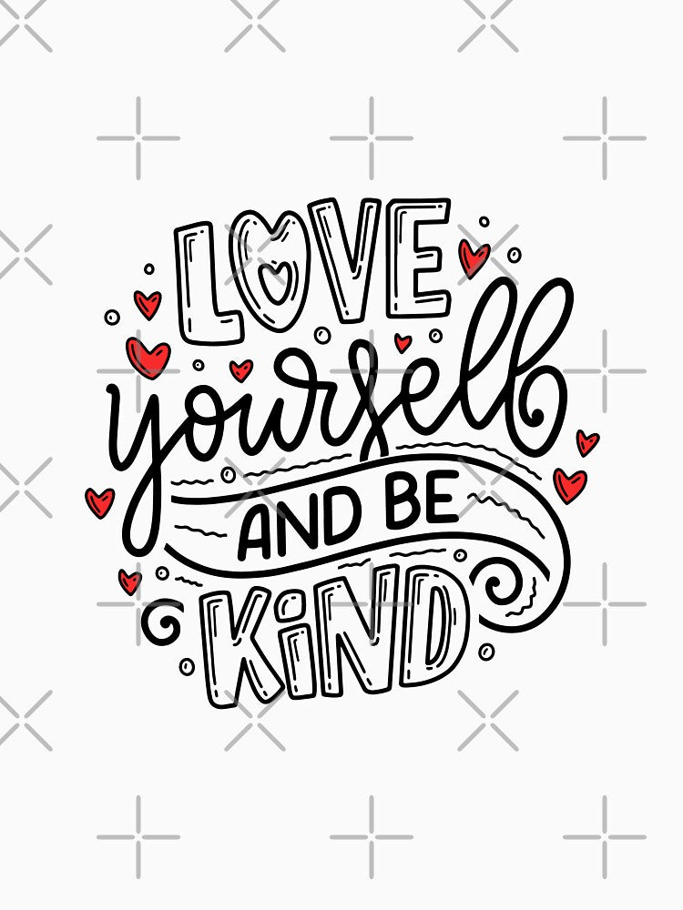 Love Yourself And Be Kind by Mruga