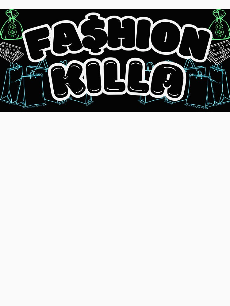 Fashion Killa by Killakrew Unisex