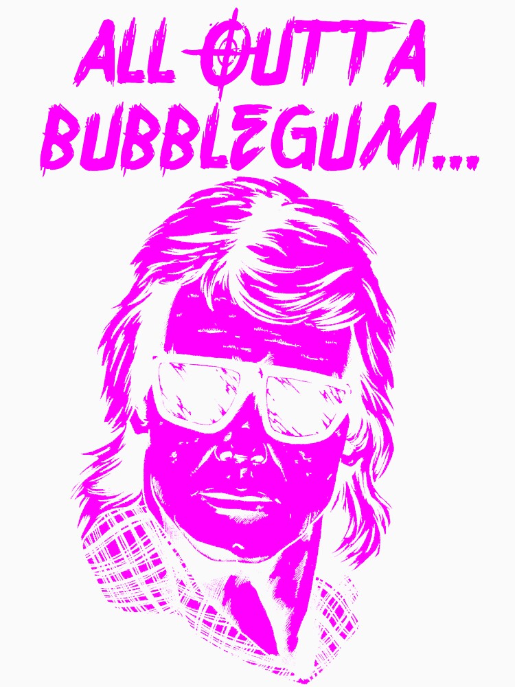 All Outta Bubblegum by JonathanGrimm Unisex