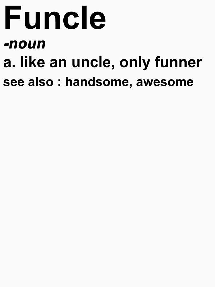 Funcle Definition Funny Graphic Uncle Family by Andrea Lina Unisex