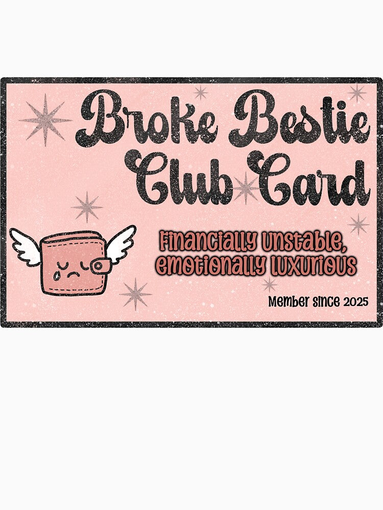Broke besties by Bcarroll0716 Unisex