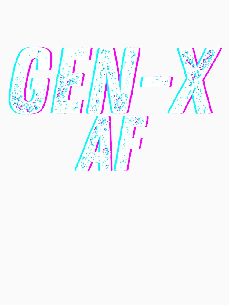 Gen X AF by GenXGrunge Unisex
