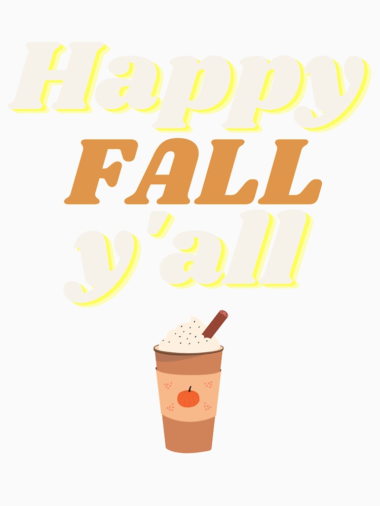 Happy Fall Y'all by RunThatApparel Unisex