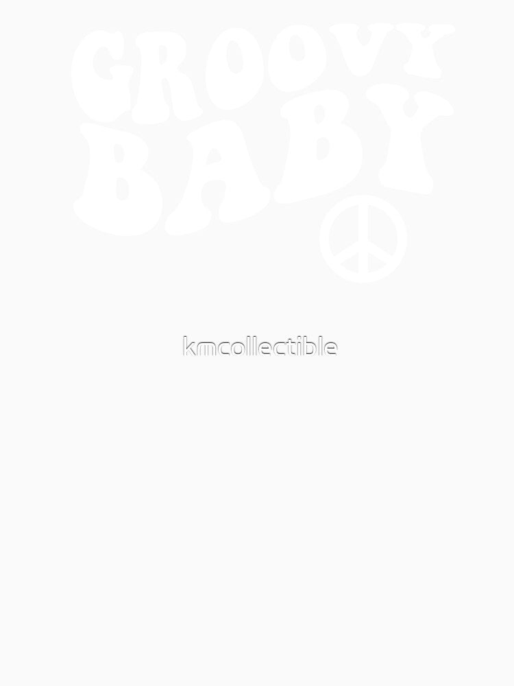 Funny Gift For Hippie Groovy Baby by kmcollectible Unisex