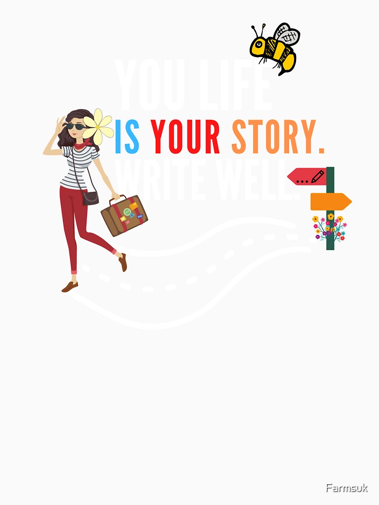 you life is your story write well t shirt by Farmsuk Unisex