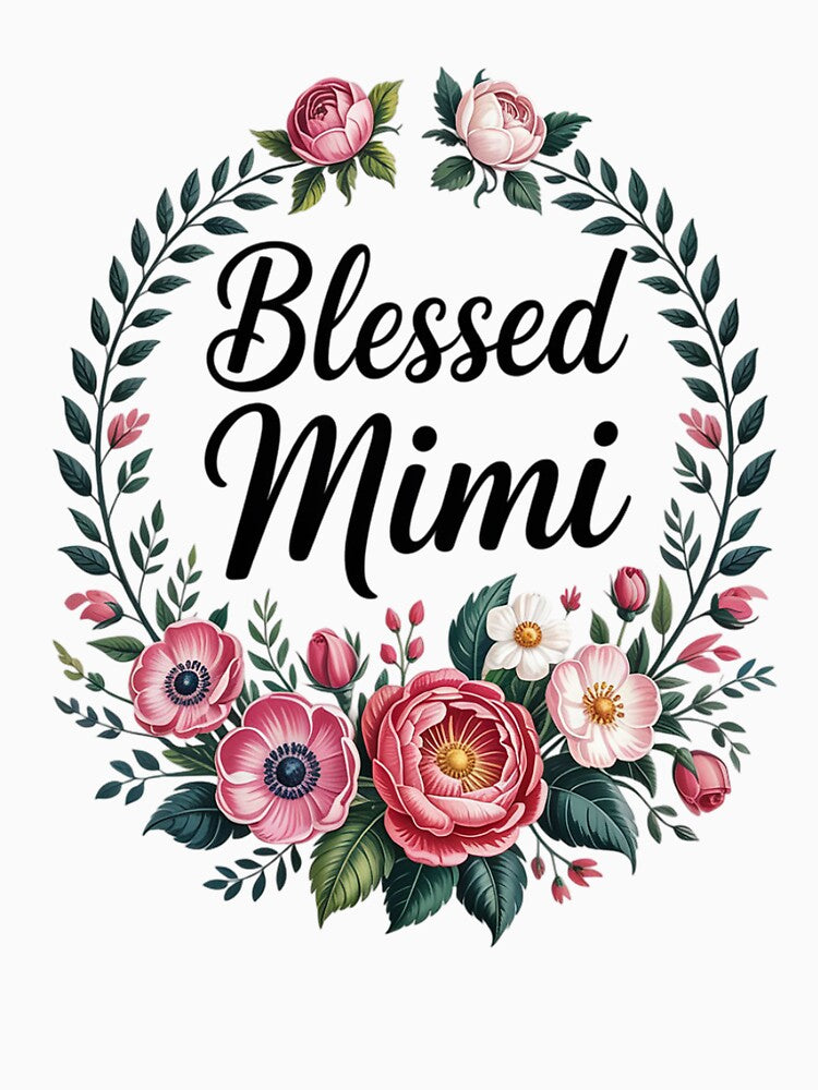 Blessed Mimi  For Women Flower Decor Grandma by JulienAureo