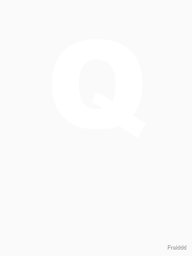 Q by Fraiddd Unisex