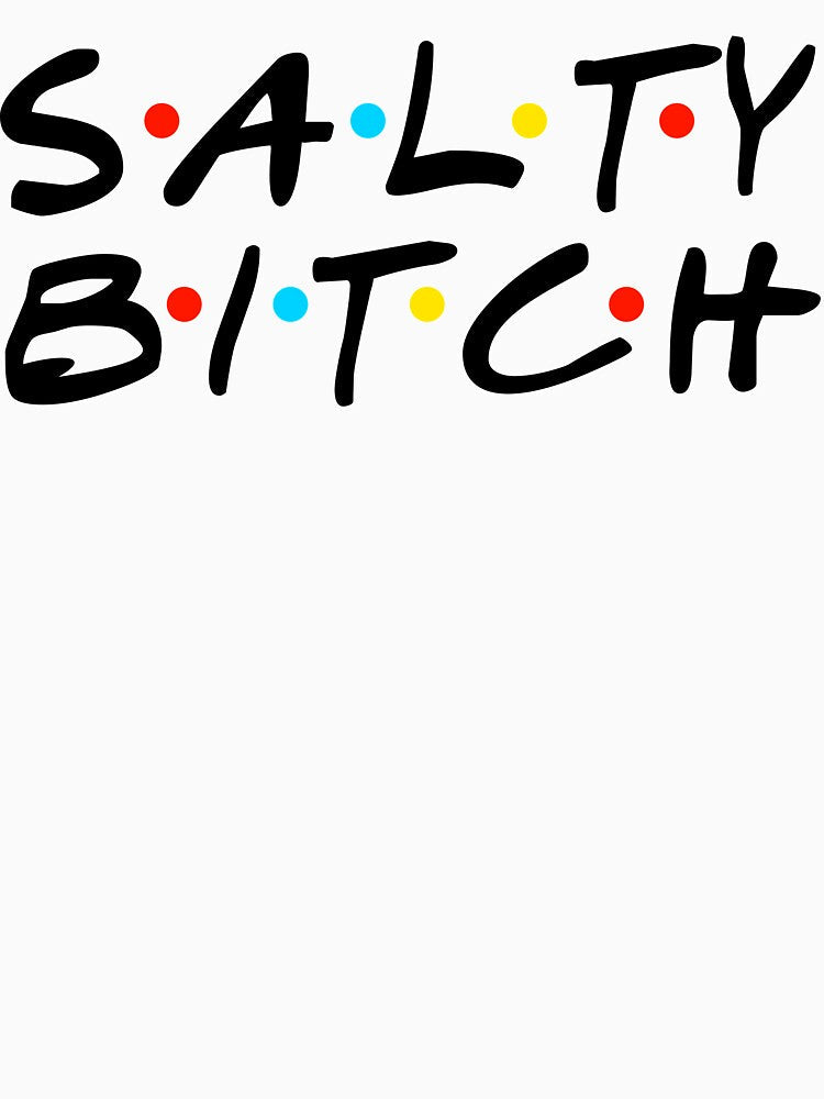 Salty Bitch Cheugy 90s Aesthetic by LeGND Unisex