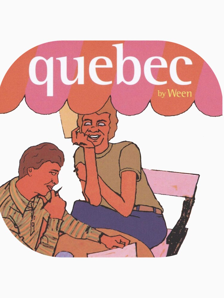 Ween Quebec | Perfect Gift by julierosie Unisex