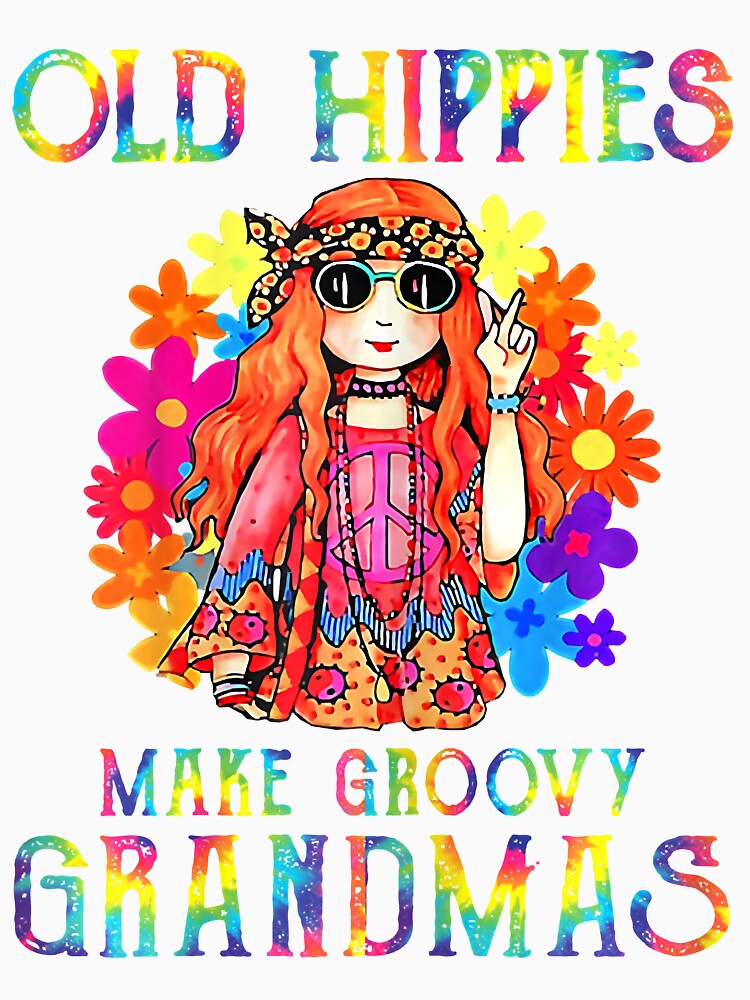 Womens Old Hippies Crazy Grandparents Make Groovy Grandmas by AntonetteSimo Unisex