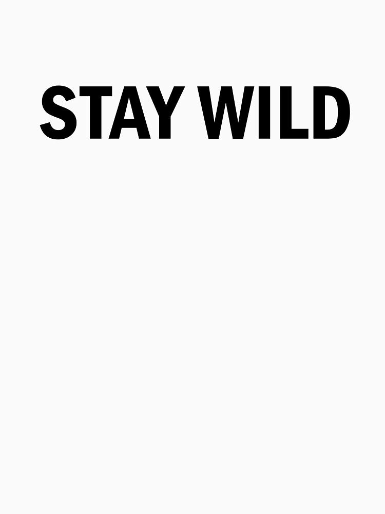 Stay Wild by designing01Ar3