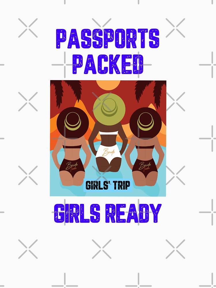 Passport Packed Girls Ready by JJShirtz