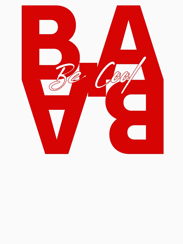B.A “Be Cool” Bold Typography by B.A Design Unisex
