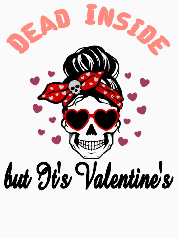 Funny Dead Inside but It's Valentine's winter design,Valentines's Day Sublimation by shopactive
