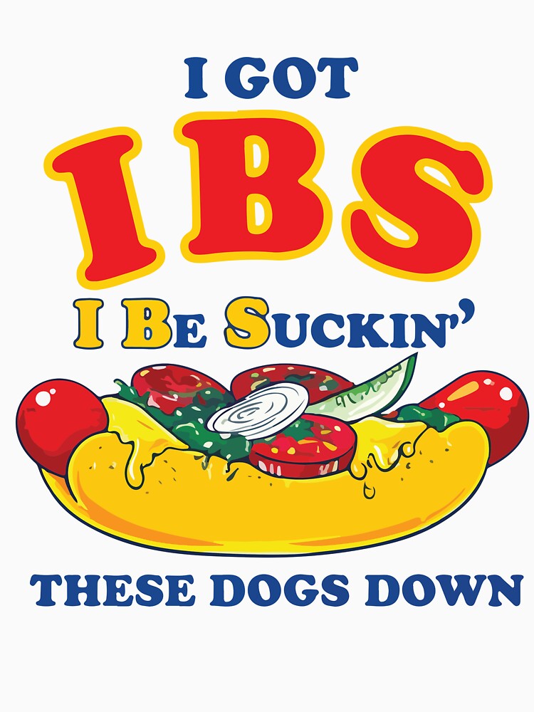 IBS Funny Hot Dog Lover Food Humor Meme Design by kiralynstration Unisex