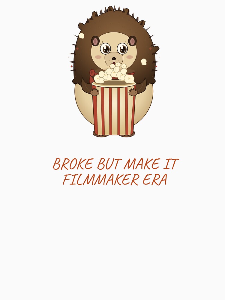 Broke But Make It Filmmaker Era by The Quiet Thicket Unisex