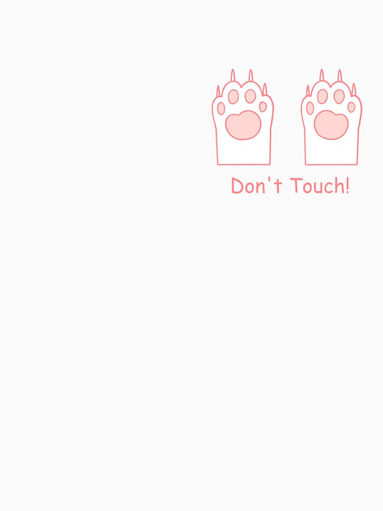 Don't Touch! - Cat Paws by RikumoShop Unisex