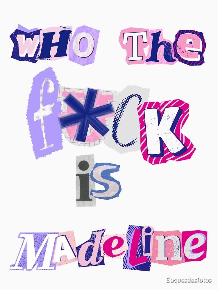 who the fuck is madeline by Skettche Unisex
