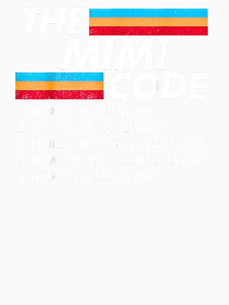 The Mimi Code Bedtime is Whenever The Answer is Always Moms by FerminVigo Unisex