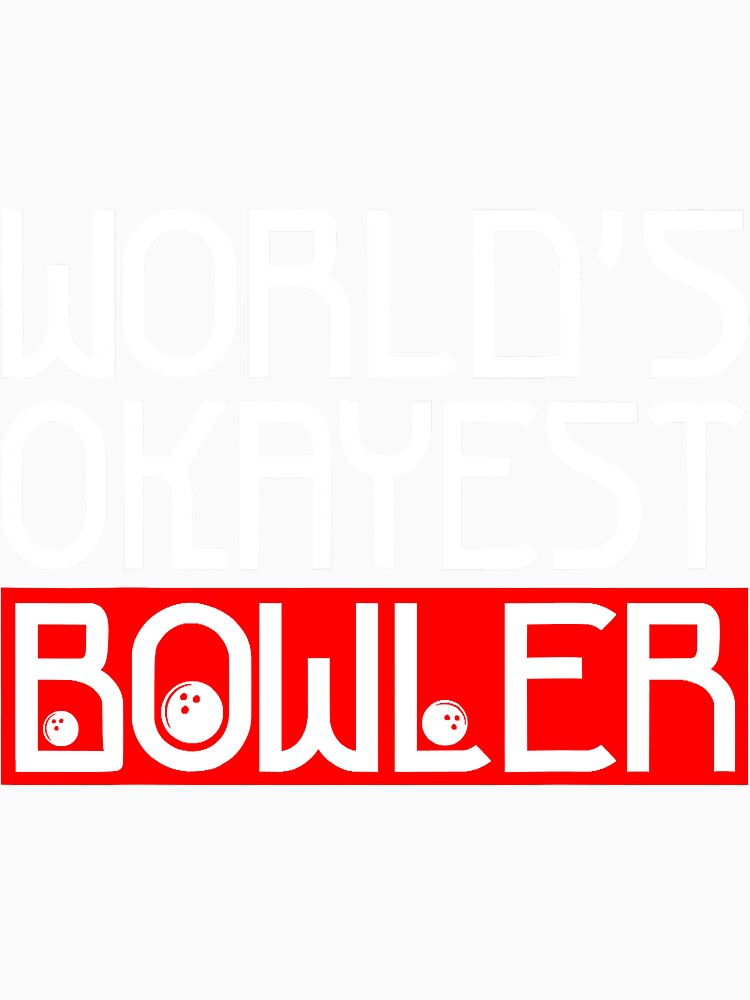 Worlds Okayest Bowler Funny Novelty by BundlerVq Unisex