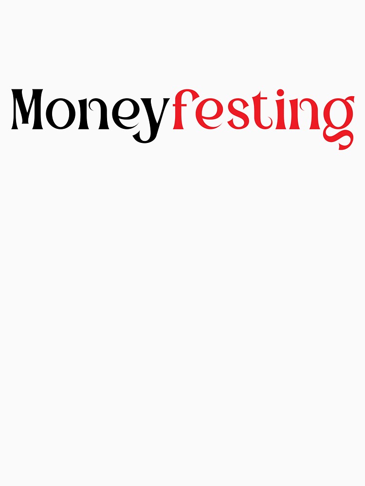 moneyfesting by MallsD Unisex