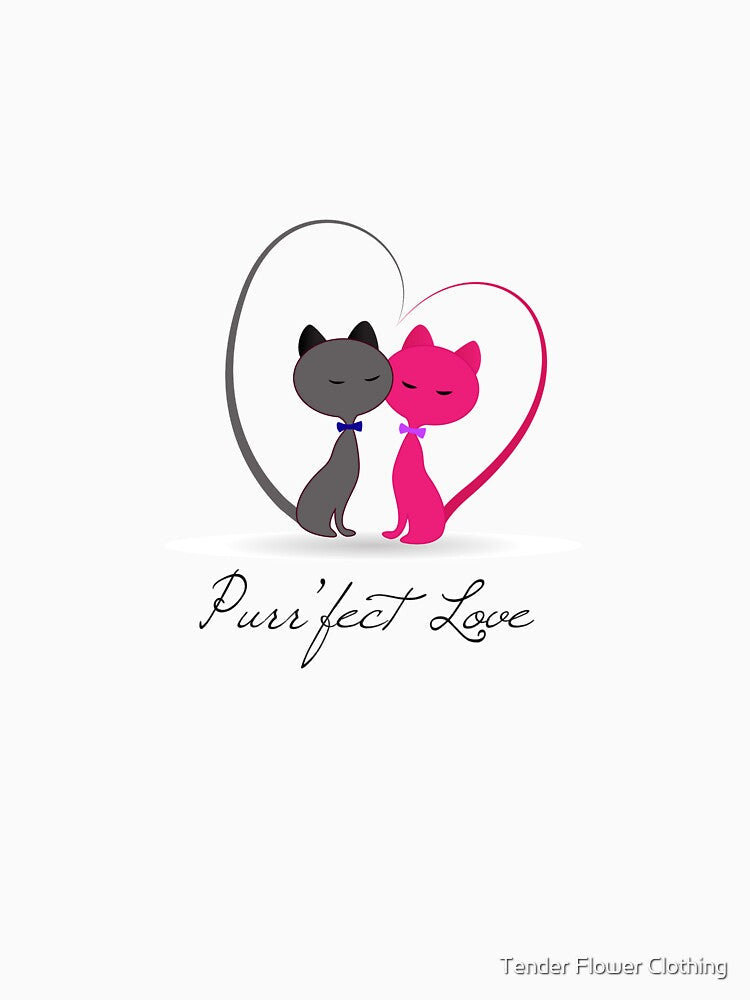 Purr'fect Love by Tender Flower Clothing Unisex