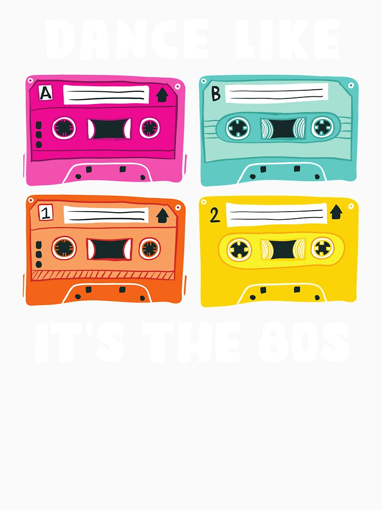 Dance Like it's the 80s by bouncymelon Unisex