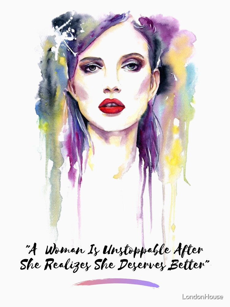 "A Woman Is Unstoppable After She..." by LondonHouse Unisex