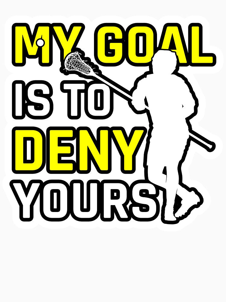 Lacrosse | My Goal is to Deny Yours by MYpngShop