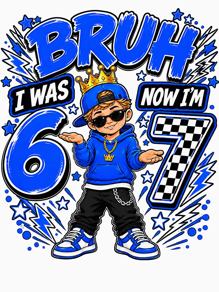 Bruh I Was 6 Now I'm 7 Seventh Birthday Boy by Mind-Drift