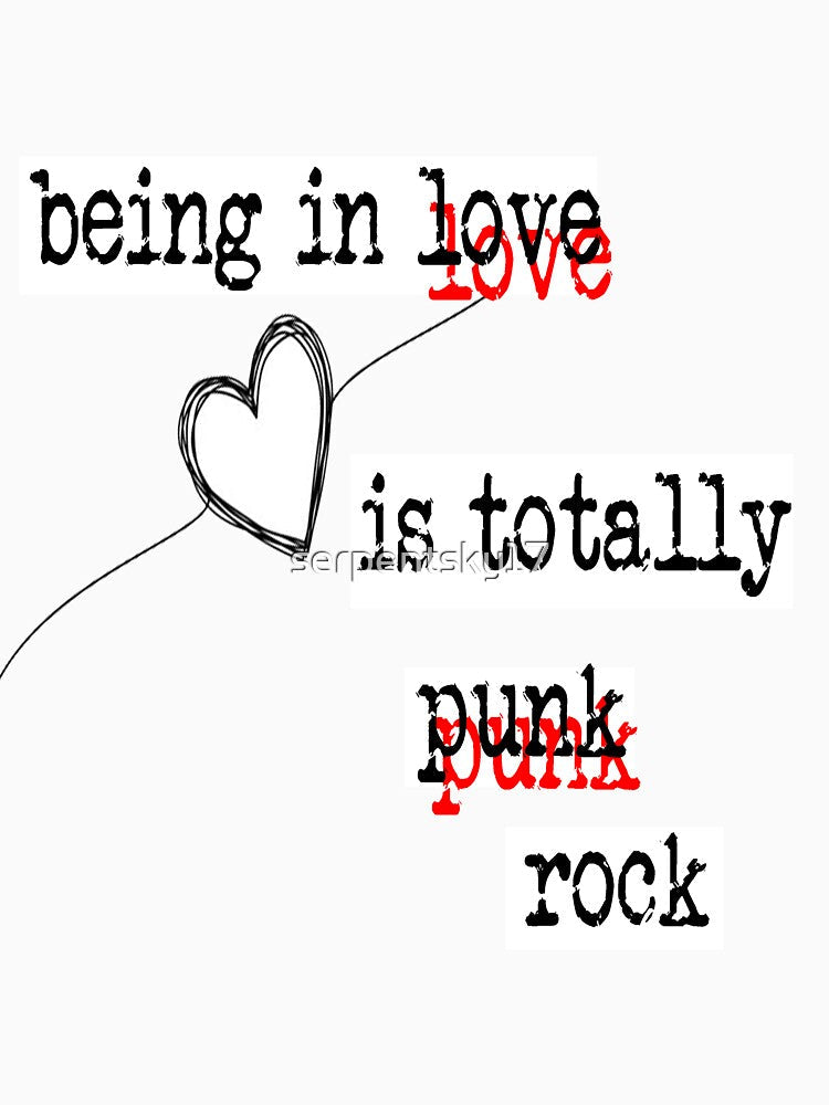 Being in Love is Totally Punk Rock by SerpentSkyArts Unisex