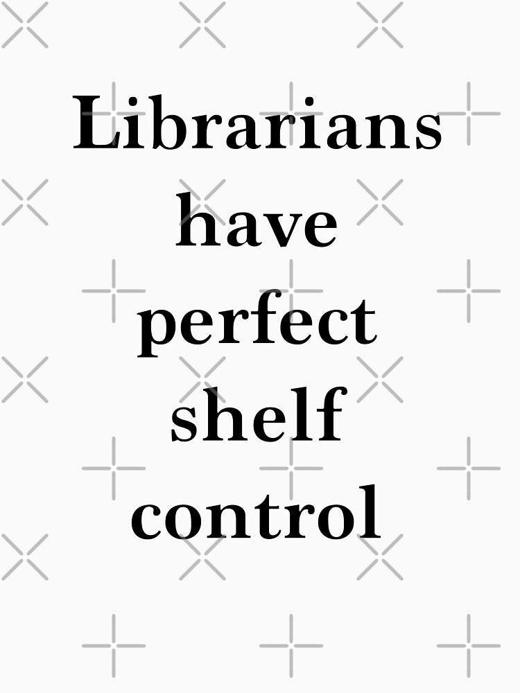 Librarians Shelf Control (Literary Humour) by ThatsNovelGifts