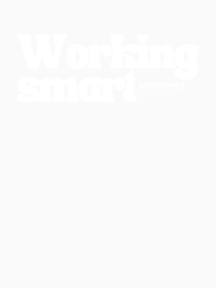 Working smart, For Everyone With Perspective by JokeAndStyle Unisex