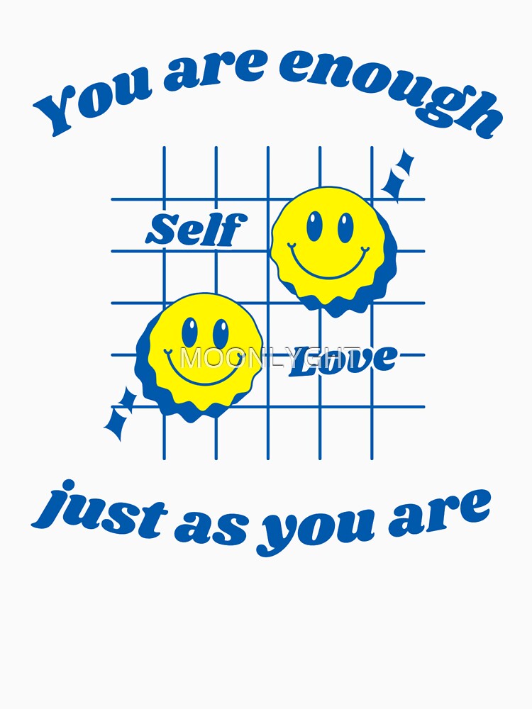 Self love you are enough just as you are by MOONLYGHT